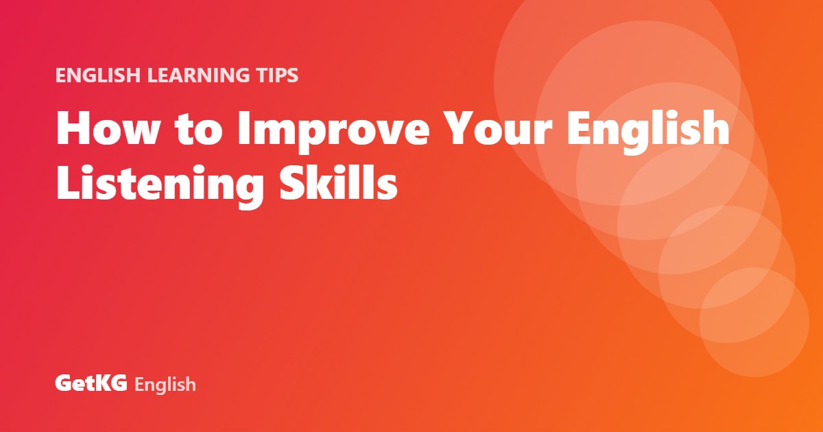 How to Improve Your English Listening Skills