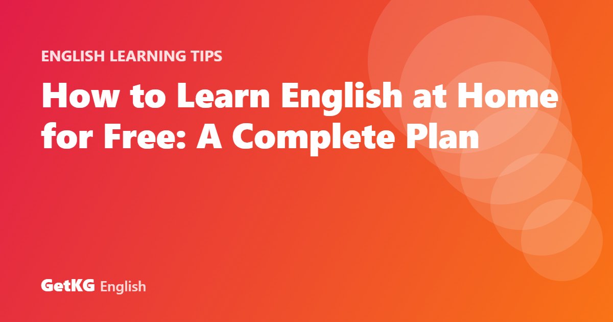 How to Learn English at Home for Free: A Complete Plan