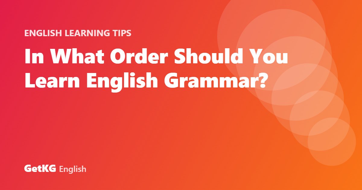 In What Order Should You Learn English Grammar?